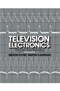 Television Electronics: Theory and Servicing