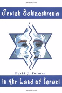 Jewish Schizophrenia in the Land of Israel