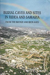 BURIAL CAVES & SITES IN JUDEA & SAMARIA