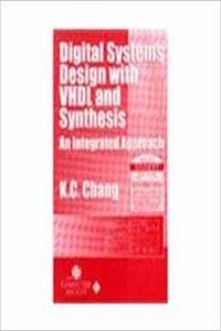 Digital Systems Design With Vhdl And Systhesis: An Integrated Approach