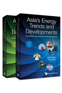 Asia's Energy Trends And Developments (In 2 Volumes)