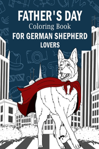 Father's Day Coloring Book for German Shepherd Lovers