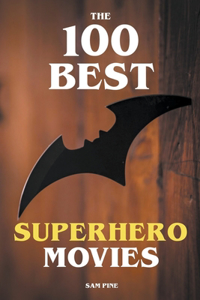 100 Best Superhero Movies