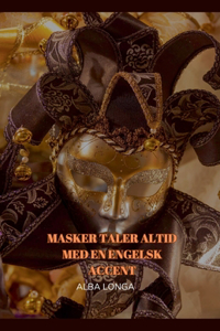Masker Taler Altid Med En Engelsk Accent