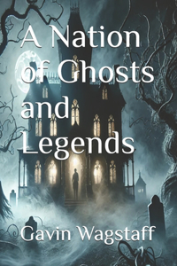 A Nation of Ghosts and Legends