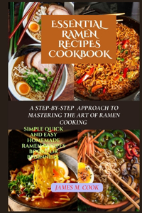 Essential Ramen Recipes Cookbook
