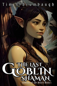 Last Goblin Shaman