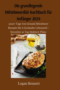 grundlegende Mittelmeerdiät Kochbuch für Anfänger 2024