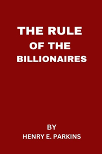 The Rule of the Billionaires