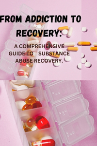 From Addiction to Recovery