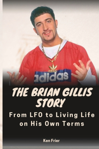 The Brian Gillis Story