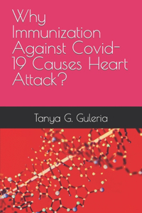 Why Immunization Against Covid-19 Causes Heart Attack?