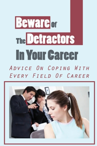 Beware Of The Detractors In Your Career