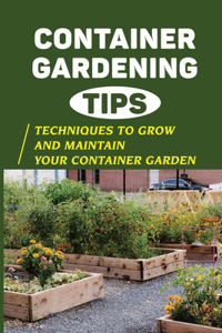 Container Gardening Tips