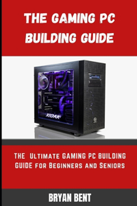 The Gaming PC Building Guide