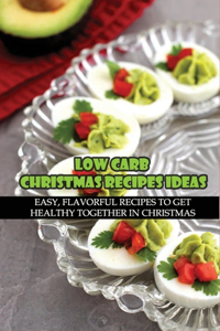 Low Carb Christmas Recipes Ideas