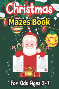 Christmas Mazes Book For Kids Ages 3-7