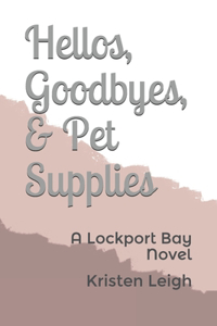 Hellos, Goodbyes, & Pet Supplies