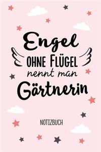 Engel ohne Flügel nennt man Gärtnerin