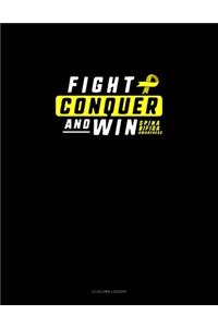 Fight Conquer And Win Spina Bifida Awareness: 4 Column Ledger