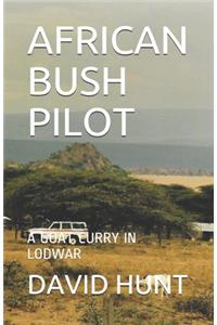 African Bush Pilot: A Goat Curry in Lodwar