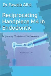 Reciprocating Handpiece M4 In Endodontic