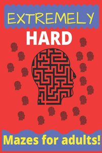 Extremely Hard Mazes For Adults