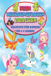 Feen Meerjungfrauen Drachen - Malbuch für Kinder von 4-8 Jahren