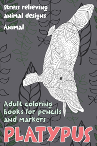 Adult Coloring Books for Pencils and Markers - Animal - Stress Relieving Animal Designs - Platypus