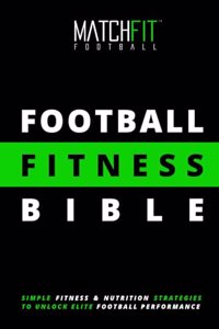 Football Fitness Bible