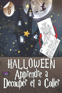 HALLOWEEN Apprendre à Découper et à Coller 5: Cahier d'activités, Puzzles et coloriage pour enfants: Âges 3 et +, Apprendre aux tout-petits à manipuler les Ciseaux, à Coller et à Colorier, Monst