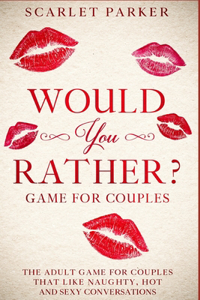 Would You Rather...? Game for Couples