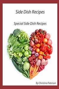 Side Dish Recipes, Special Side Dish Recipes: 30 Different Recipes, Salads, Kohlrabi Recipes, Tomato Relish, Horseradish Mold, Spaghetti, Football Stew,