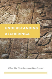 Understanding Alcheringa