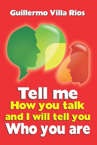 Tell Me How You Talk and I Will Tell You Who You Are