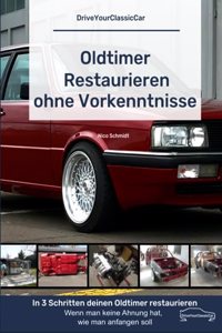 Oldtimer restaurieren ohne Vorkenntnisse