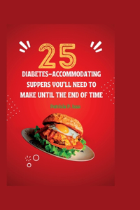 25 Diabetes-Accommodating Suppers You'll Need to Make Until the End of Time