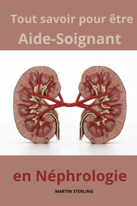 Tout savoir pour être Aide-Soignant en Néphrologie