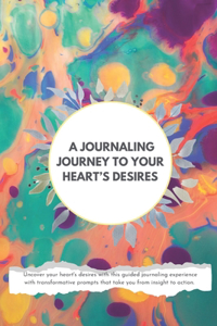 Journaling Journey To Your Heart's Desires