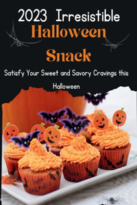 2023 Irresistible Halloween snacks