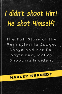 I didn't shoot Him! He shot Himself!