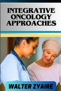 Integrative Oncology Approaches