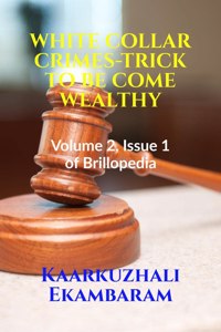 White Collar Crimes-Trick to Be Come Wealthy