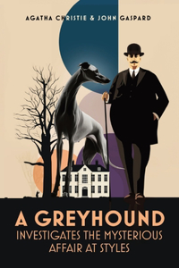 Greyhound Investigates The Mysterious Affair At Styles