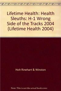 Lifetime Health: Health Sleuths: H-1 Wrong Side of the Tracks 2004
