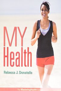 My Health: The Masteringhealth Edition; Modified Masteringhealth with Pearson Etext -- Valuepack Access Card -- For My Health: Th