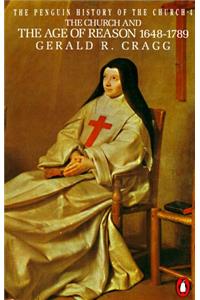 The Church and the Age of Reason, 1648-1789 (Hist of the Church)
