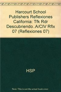 Harcourt School Publishers Reflexiones: Tfk Rdr Descubriendo..A/CIV Rflx 07