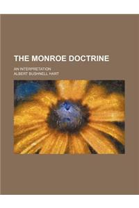 The Monroe Doctrine; An Interpretation