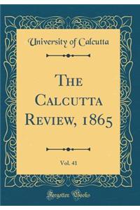 The Calcutta Review, 1865, Vol. 41 (Classic Reprint)